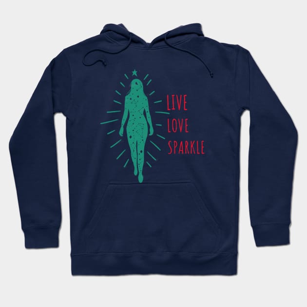 Live Love Sparkle Hoodie by SparkledSoul